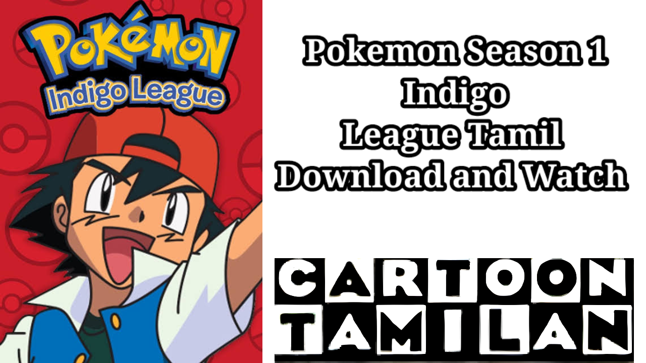 Pokemon Season  1 Indigo League in Tamil All episodes orginal HD Download and Watch