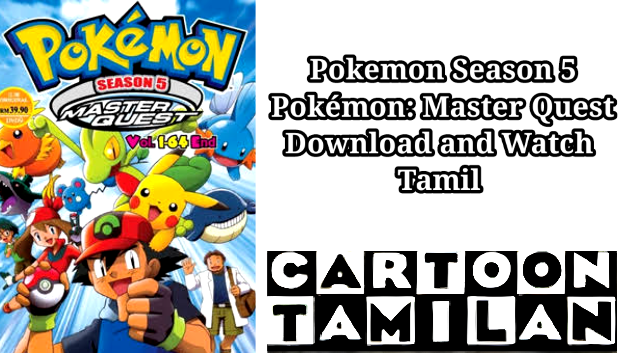 Pokemon Season 5 Master Quest All Episodes Tamil Dubbed Watch And Download Online